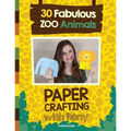 Paper Crafting with Reny: 30 Fabulous Zoo Animals - Paperback