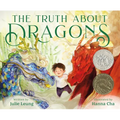 The Truth about Dragons: (Caldecott Honor Book) - Hardcover