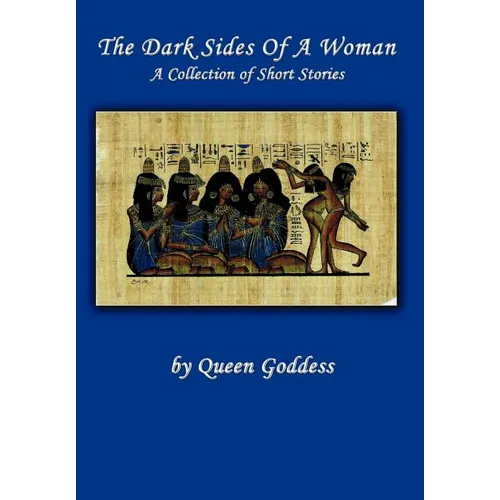 The Dark Sides of a Woman: A Collection of Short Stories - Hardcover
