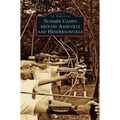 Summer Camps Around Asheville and Hendersonville - Hardcover