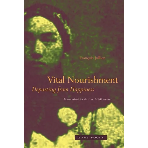 Vital Nourishment: Departing from Happiness - Paperback