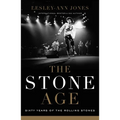 The Stone Age: Sixty Years of the Rolling Stones - Hardcover