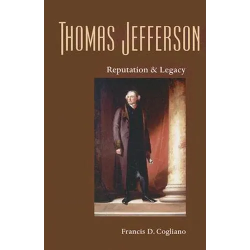 Thomas Jefferson: Reputation and Legacy - Paperback