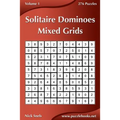 Solitaire Dominoes Mixed Grids - Volume 1 - 276 Puzzles - Paperback