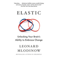 Elastic: Unlocking Your Brain's Ability to Embrace Change - Paperback