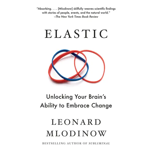 Elastic: Unlocking Your Brain's Ability to Embrace Change - Paperback