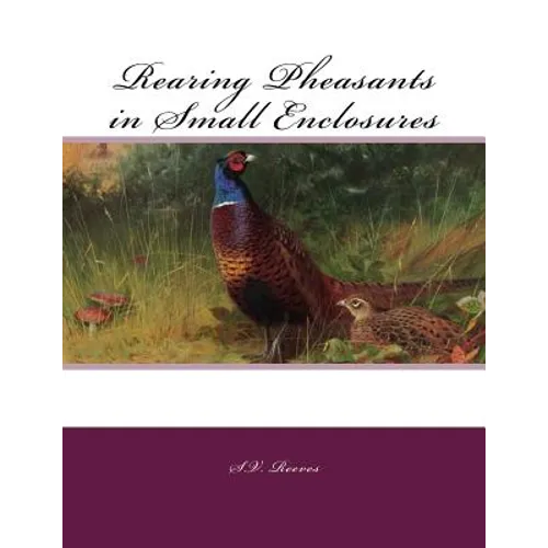 Rearing Pheasants in Small Enclosures - Paperback