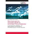Recursos para la inclusión desde la Actividad Física Adaptada - Paperback
