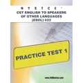 NYSTCE CST English to Speakers of Other Languages (Esol) 022 Practice Test 1 - Paperback