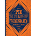 Pie & Whiskey: Writers Under the Influence of Butter & Booze - Hardcover