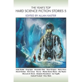 The Year's Top Hard Science Fiction Stories 5 - Paperback