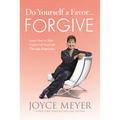 Do Yourself a Favor... Forgive: Learn How to Take Control of Your Life Through Forgiveness - Hardcover