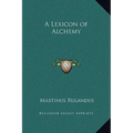 A Lexicon of Alchemy - Hardcover