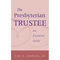 The Presbyterian Trustee: An Essential Guide - Paperback