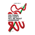Ten Things They Didn't Tell Me About Leadership - Hardcover