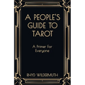 A People's Guide to Tarot: A Primer For Everyone - Paperback