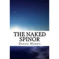 The Naked Spinor: A Rewrite of Clifford Algebra - Paperback