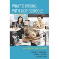What's Wrong with Our Schools: and How We Can Fix Them - Paperback