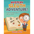 Mystery Sleuth Adventure! Find the Hidden Objects Activity Book - Paperback
