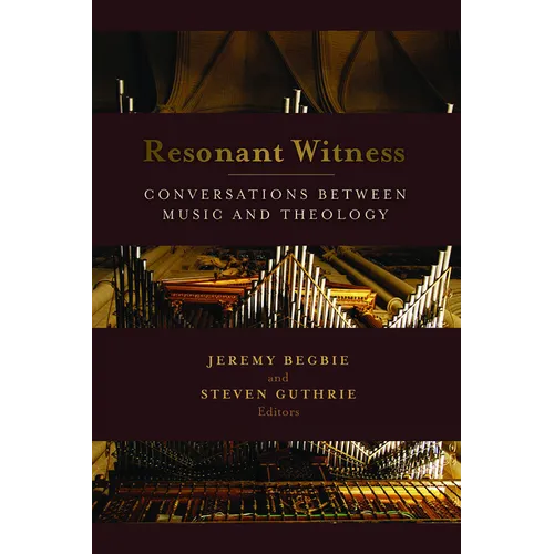 Resonant Witness: Conversations between Music and Theology - Paperback
