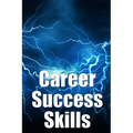 Career Success Skills: Key competencies required for professional success - Paperback