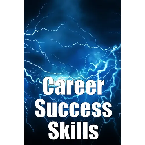Career Success Skills: Key competencies required for professional success - Paperback