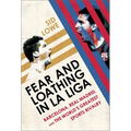 Fear and Loathing in La Liga: Barcelona Vs Real Madrid - Paperback