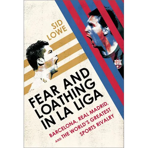 Fear and Loathing in La Liga: Barcelona Vs Real Madrid - Paperback
