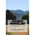 Stranger Bridgerland: True Paranormal stories from Northern Utah - Paperback