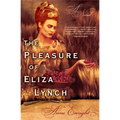 The Pleasure of Eliza Lynch - Paperback