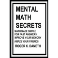 Mental Math Secrets, Math Made Simple for Fast Answers, Improve Your Memory - Paperback