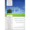 A Spiritual Life: Perspectives from Poets, Prophets, and Preachers - Paperback