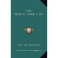The Mental Spark Plug - Hardcover