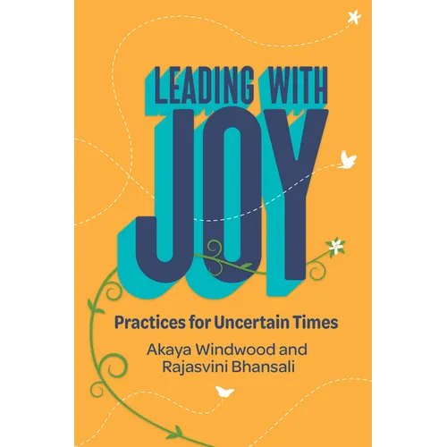 Leading with Joy: Practices for Uncertain Times - Paperback
