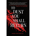 To Dust You Shall Return - Paperback