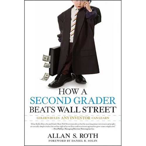 How a Second Grader Beats Wall Street: Golden Rules Any Investor Can Learn - Paperback