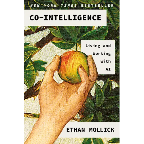 Co-Intelligence: Living and Working with AI - Hardcover