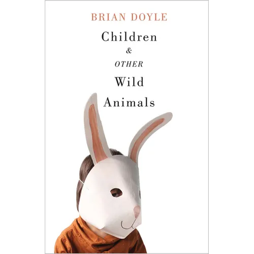 Children & Other Wild Animals: Notes on Badgers, Otters, Sons, Hawks, Daughters, Dogs, Bears, Air, Bobcats, Fishers, Mascots, Charles Darwin, Newts, S - Paperback