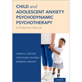 Child and Adolescent Anxiety Psychodynamic Psychotherapy: A Treatment Manual - Paperback