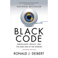 Black Code: Surveillance, Privacy, and the Dark Side of the Internet - Paperback
