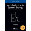 An Introduction to Systems Biology: Design Principles of Biological Circuits - Paperback