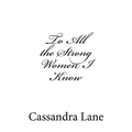 To All the Strong Women I Know - Paperback
