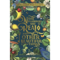 The Neighbours Are Real and Other Beautiful Things: A Collection of Short Essays - Paperback