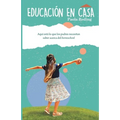 Educación en casa: Aquí esta lo que los padres necesitan saber acerca del homeschool - Paperback