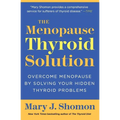 The Menopause Thyroid Solution: Overcome Menopause by Solving Your Hidden Thyroid Problems - Paperback