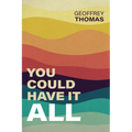 You Could Have It All - Paperback