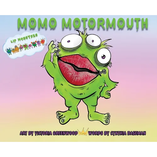 Lip Monsters: Momo Motormouth - Hardcover