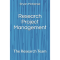Research Project Management: The Research Team - Paperback
