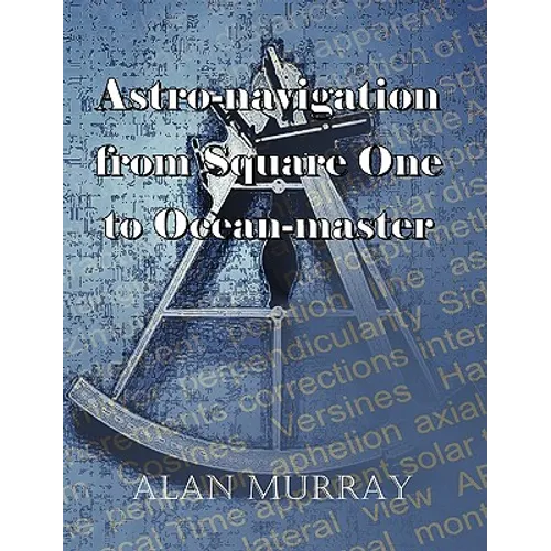 Astro-navigation from Square One to Ocean-master - Paperback