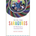 With the Saraguros: The Blended Life in a Transnational World - Paperback